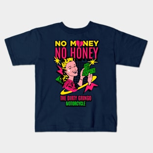 No Money No Honey Vintage Dirty Gringo Motorcycle Shop Retro Kids T-Shirt